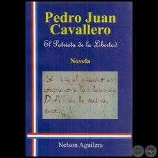 PEDRO JUAN CAVALLERO - Novela de NELSON AGUILERA - Año 2011